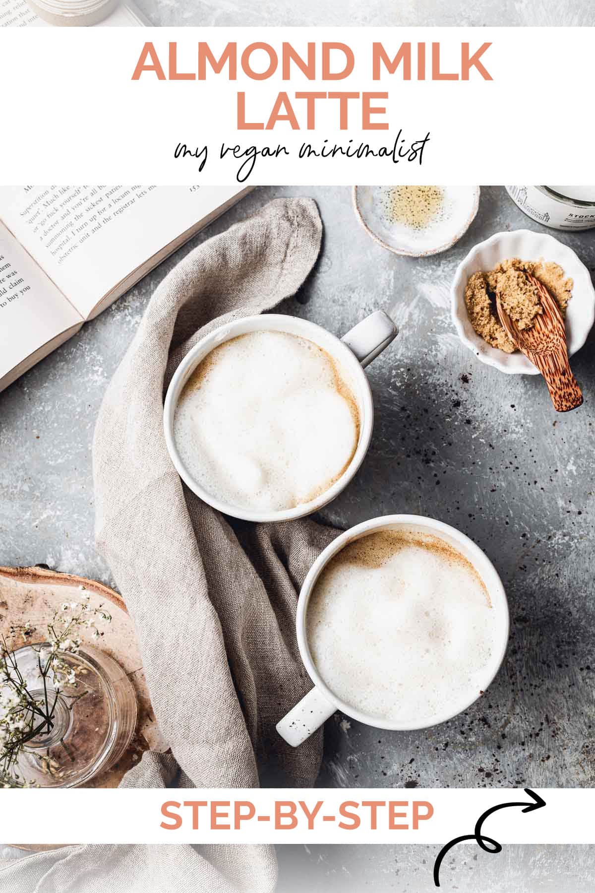 Almond Milk Latte My Vegan Minimalist