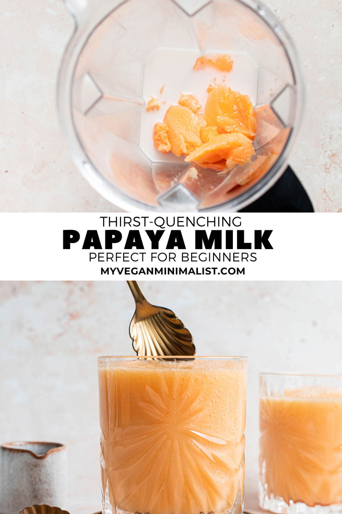 The BEST 3Ingredient Papaya Milk My Vegan Minimalist